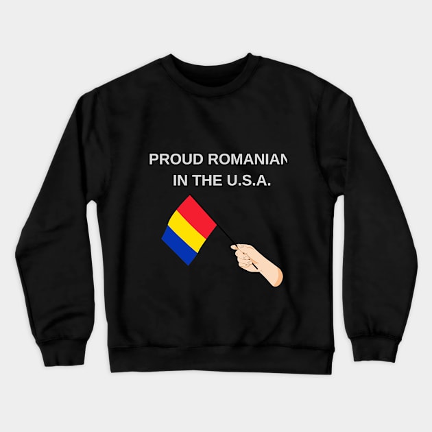 Proud Romanian in the USA Crewneck Sweatshirt by simpleprodshop